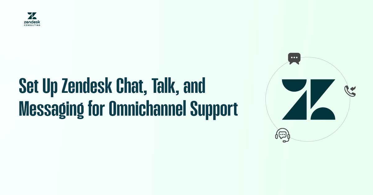 Set Up Zendesk Chat Talk and Messaging for Omnichannel Support