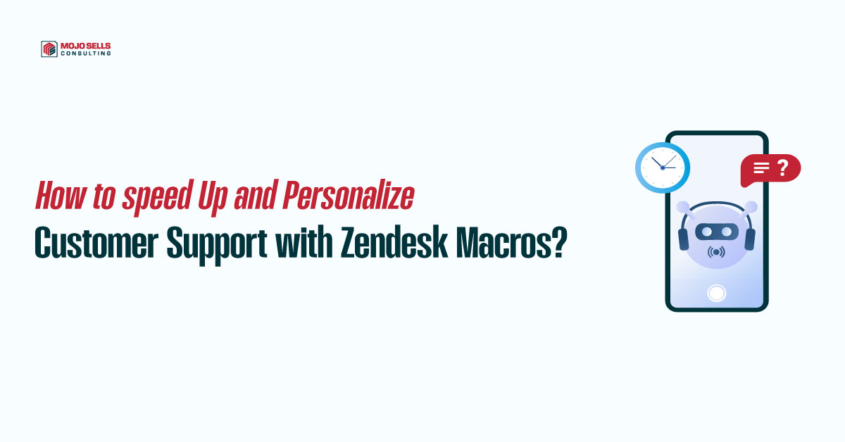 How to Speed Up and Personalize Customer Support with Zendesk Macros